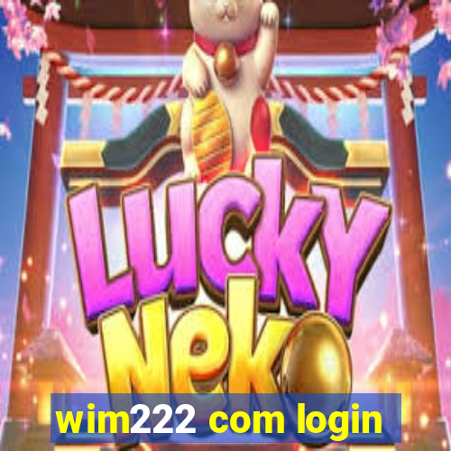 wim222 com login